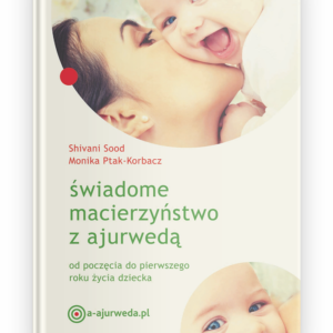 Świadome macierzyństwo z ajurwedą